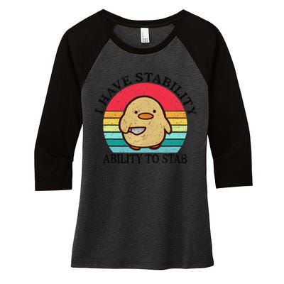 I Have Stability Ability To Stab Meme Funny Duck Retro Women's Tri-Blend 3/4-Sleeve Raglan Shirt