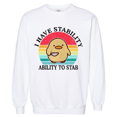 I Have Stability Ability To Stab Meme Funny Duck Retro Garment-Dyed Sweatshirt
