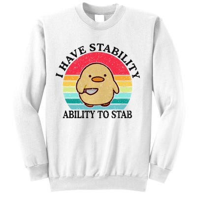 I Have Stability Ability To Stab Meme Funny Duck Retro Sweatshirt