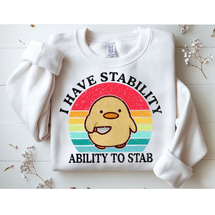 I Have Stability Ability To Stab Meme Funny Duck Retro Sweatshirt