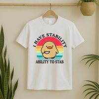 I Have Stability Ability To Stab Meme Funny Duck Retro T-Shirt