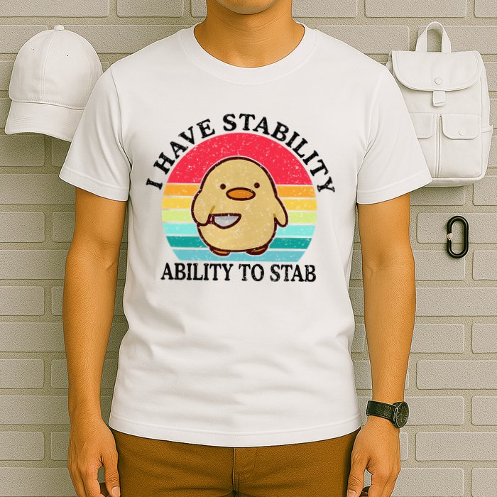 I Have Stability Ability To Stab Meme Funny Duck Retro T-Shirt