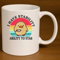 I Have Stability Ability To Stab Meme Funny Duck Retro 11oz C Handle Ceramic Mug