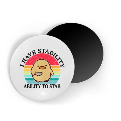 I Have Stability Ability To Stab Meme Funny Duck Retro Magnet