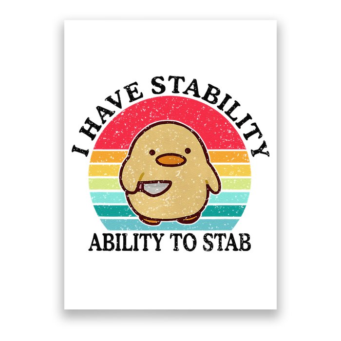 I Have Stability Ability To Stab Meme Funny Duck Retro Poster