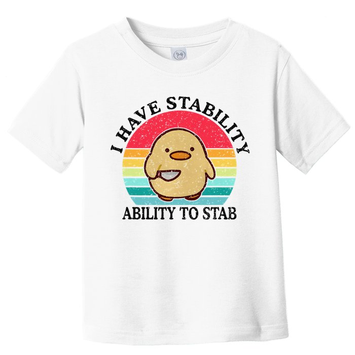 I Have Stability Ability To Stab Meme Funny Duck Retro Toddler T-Shirt