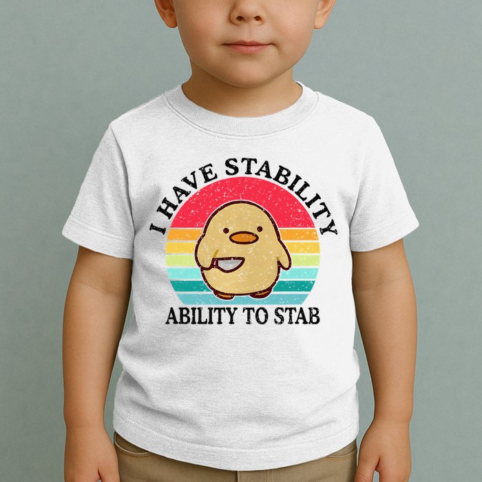 I Have Stability Ability To Stab Meme Funny Duck Retro Toddler T-Shirt