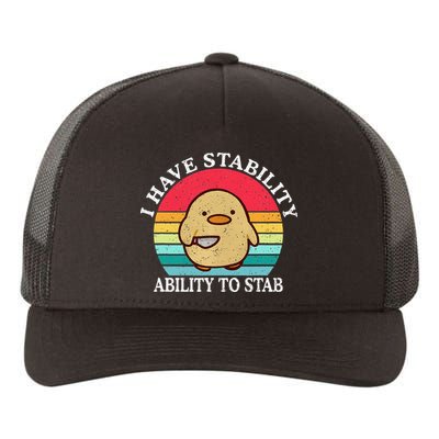 I Have Stability Ability To Stab Meme Funny Duck Retro Yupoong Adult 5-Panel Trucker Hat