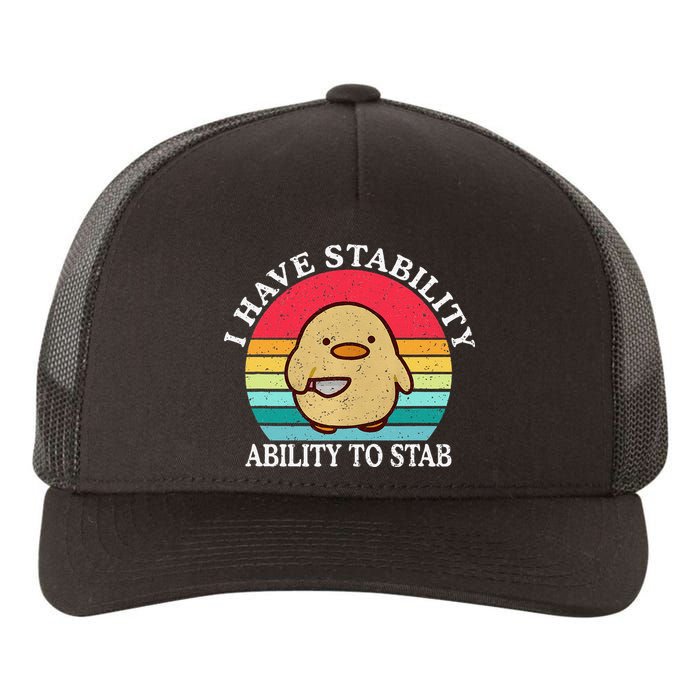 I Have Stability Ability To Stab Meme Funny Duck Retro Yupoong Adult 5-Panel Trucker Hat