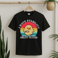 I Have Stability Ability To Stab Meme Funny Duck Retro T-Shirt