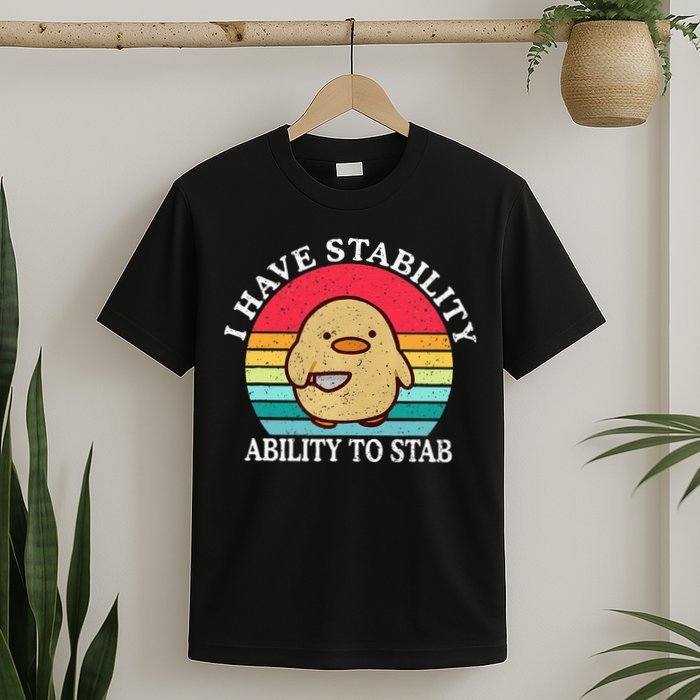 I Have Stability Ability To Stab Meme Funny Duck Retro T-Shirt