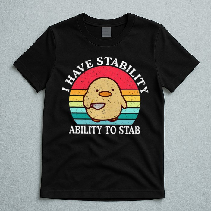 I Have Stability Ability To Stab Meme Funny Duck Retro T-Shirt