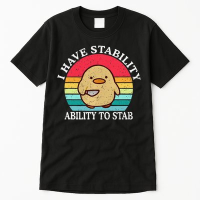 I Have Stability Ability To Stab Meme Funny Duck Retro Tall T-Shirt