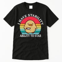 I Have Stability Ability To Stab Meme Funny Duck Retro Tall T-Shirt