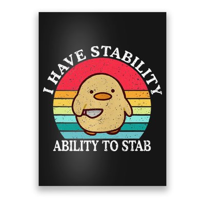 I Have Stability Ability To Stab Meme Funny Duck Retro Poster