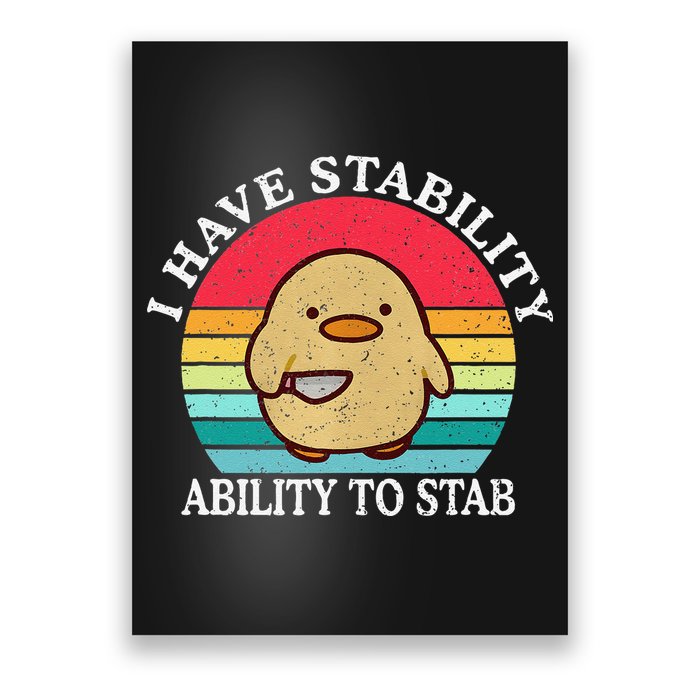 I Have Stability Ability To Stab Meme Funny Duck Retro Poster