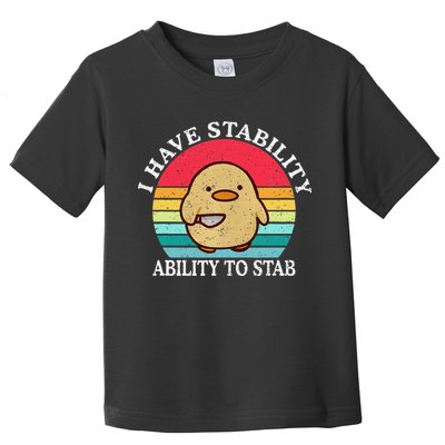 I Have Stability Ability To Stab Meme Funny Duck Retro Toddler T-Shirt