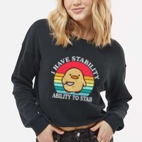 I Have Stability Ability To Stab Meme Funny Duck Retro Cropped Pullover Crew