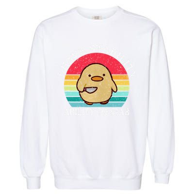 I Have Stability Ability To Stab Meme Funny Duck Retro Garment-Dyed Sweatshirt