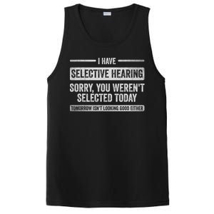 I Have Selective Hearing You Weren't Selected Today Funny PosiCharge Competitor Tank