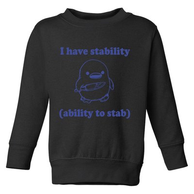 I Have Stability Ability To Stab Funny Toddler Sweatshirt