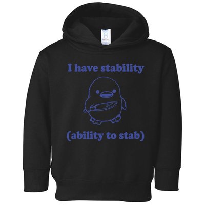 I Have Stability Ability To Stab Funny Toddler Hoodie