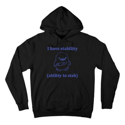 I Have Stability Ability To Stab Funny Tall Hoodie
