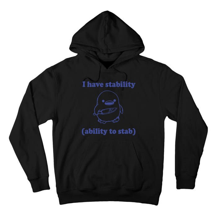 I Have Stability Ability To Stab Funny Tall Hoodie