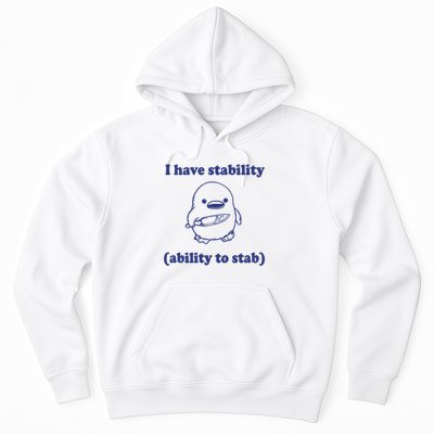 I Have Stability Ability To Stab Funny Hoodie