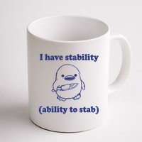 I Have Stability Ability To Stab Funny Mug