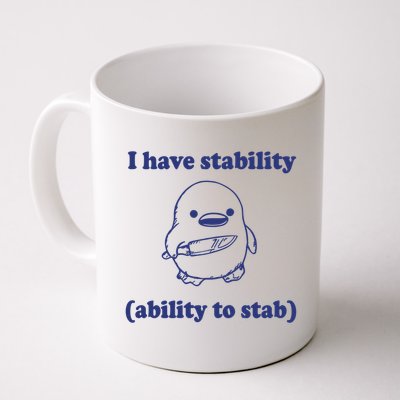 I Have Stability Ability To Stab Funny Mug