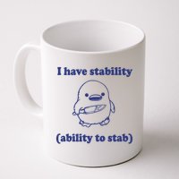 I Have Stability Ability To Stab Funny Mug