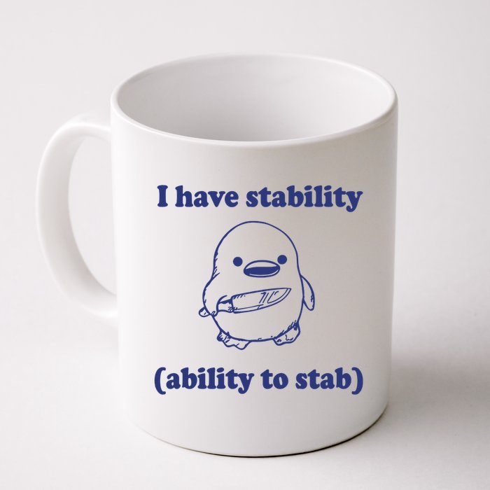 I Have Stability Ability To Stab Funny Mug