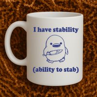I Have Stability Ability To Stab Funny Mug