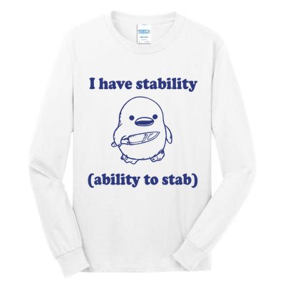 I Have Stability Ability To Stab Funny Tall Long Sleeve T-Shirt