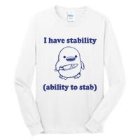 I Have Stability Ability To Stab Funny Tall Long Sleeve T-Shirt