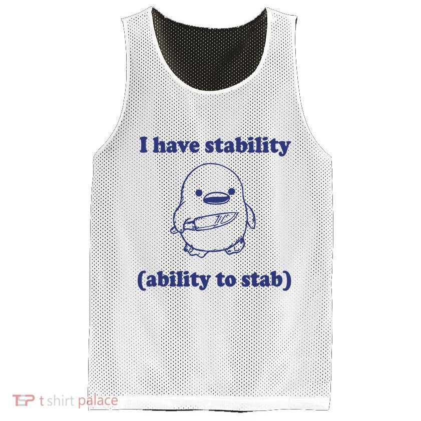 I Have Stability Ability To Stab Funny Mesh Reversible Basketball Jersey Tank