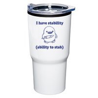 I Have Stability Ability To Stab Funny Tumbler