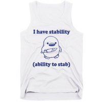 I Have Stability Ability To Stab Funny Tank Top