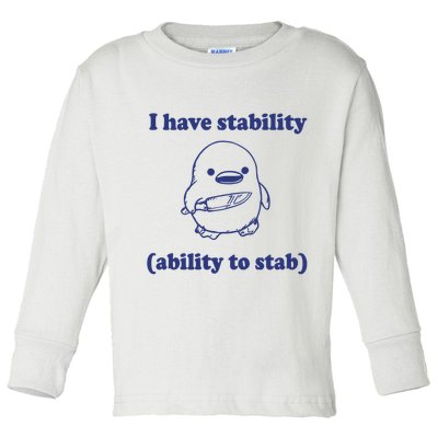 I Have Stability Ability To Stab Funny Toddler Long Sleeve Shirt