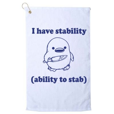 I Have Stability Ability To Stab Funny Golf Towel