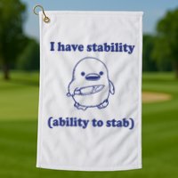 I Have Stability Ability To Stab Funny Golf Towel