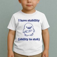 I Have Stability Ability To Stab Funny Toddler T-Shirt