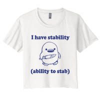 I Have Stability Ability To Stab Funny Crop Top