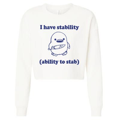 I Have Stability Ability To Stab Funny Cropped Pullover Crew
