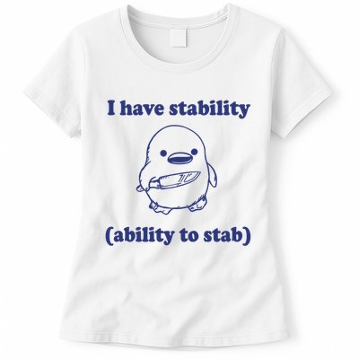 I Have Stability Ability To Stab Funny Womens T-Shirt