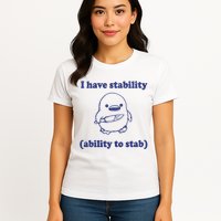 I Have Stability Ability To Stab Funny Womens T-Shirt