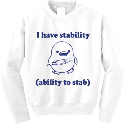 I Have Stability Ability To Stab Funny Kids Sweatshirt