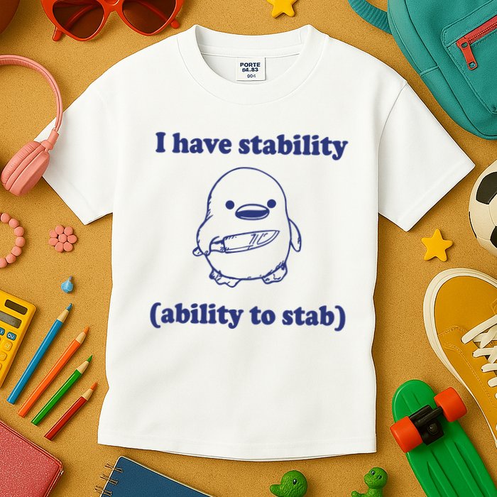 I Have Stability Ability To Stab Funny Kids T-Shirt