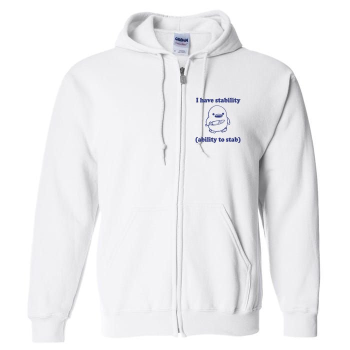I Have Stability Ability To Stab Funny Full Zip Hoodie